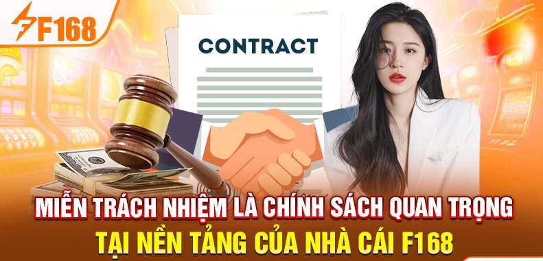 Miễn trách nhiệm là chính sách quan trọng tại nền tảng của nhà cái F168